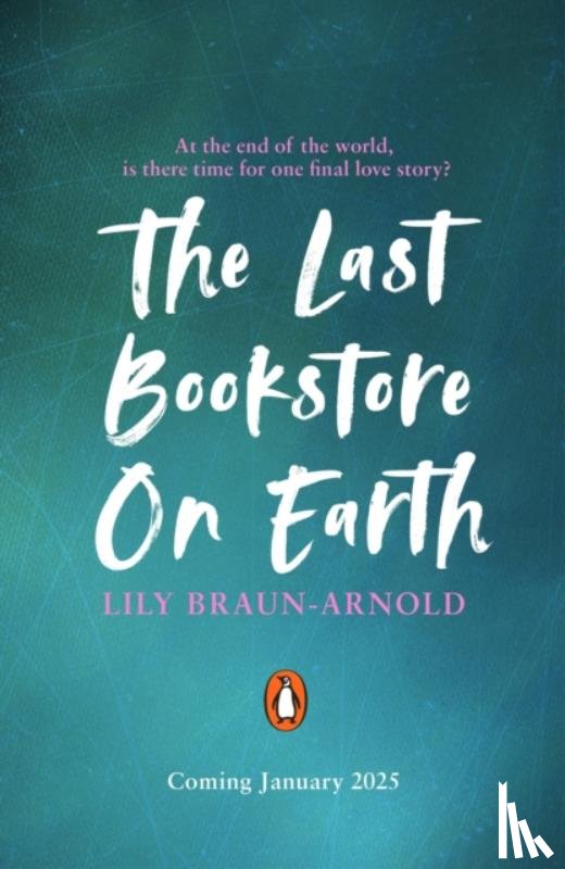 Braun-Arnold, Lily - The Last Bookstore on Earth
