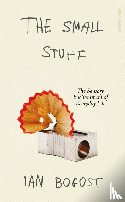 Bogost, Ian - The Small Stuff