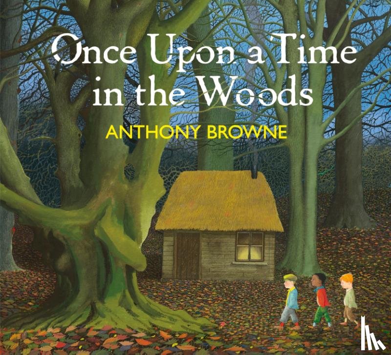 Browne, Anthony - Once Upon a Time in the Woods
