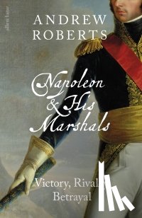 Roberts, Andrew - Napoleon and his Marshals