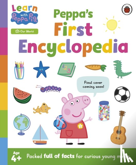 Peppa Pig - Learn with Peppa: Peppa's First Encyclopedia