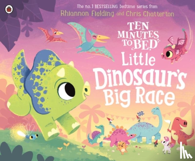 Fielding, Rhiannon - Ten Minutes to Bed: Little Dinosaur's Big Race
