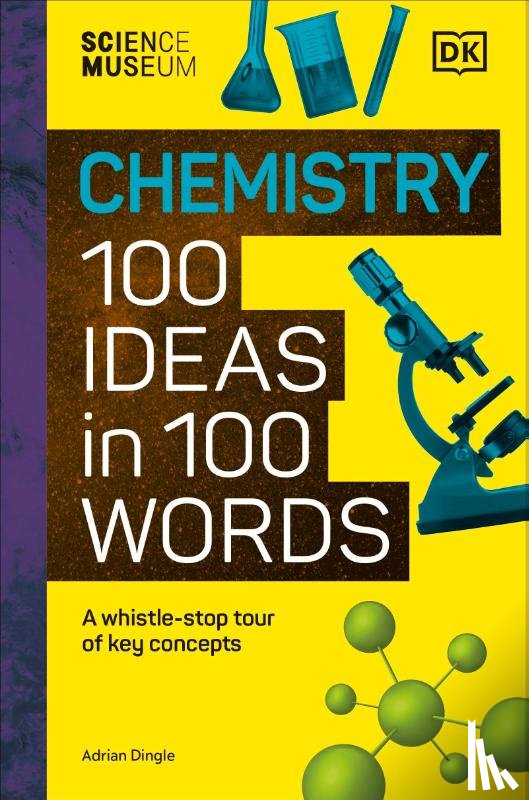DK - The Science Museum Chemistry 100 Ideas in 100 Words