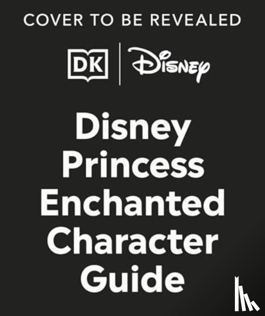 DK - Disney Princess Enchanted Character Guide