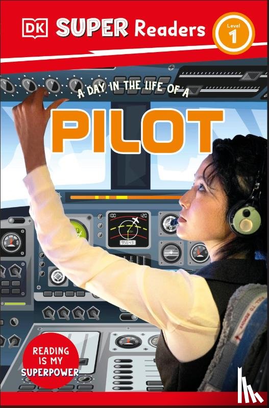DK - DK Super Readers Level 1 A Day in the Life of a Pilot