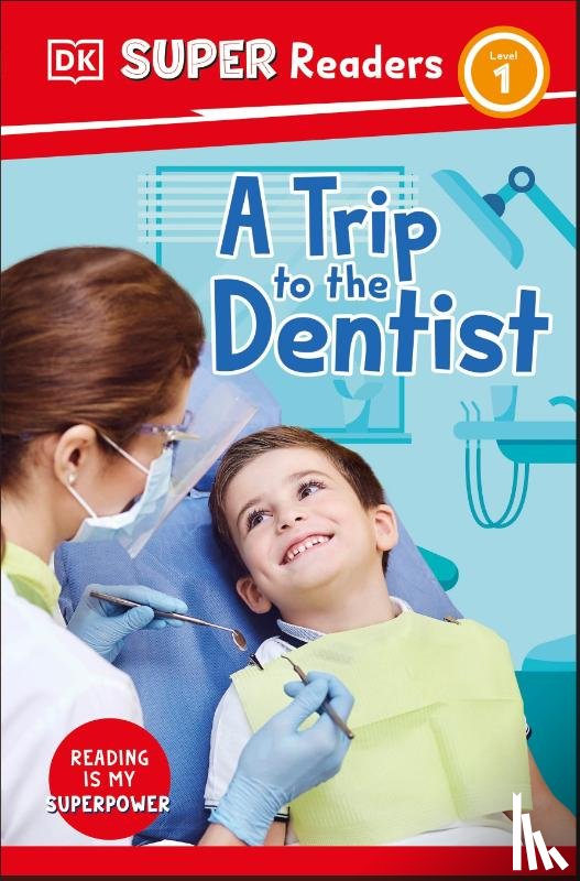DK - DK Super Readers Level 1 A Trip to the Dentist