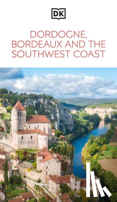 DK Travel - DK Dordogne, Bordeaux and the Southwest Coast