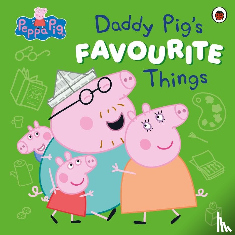 Peppa Pig - Peppa Pig: Daddy Pig’s Favourite Things