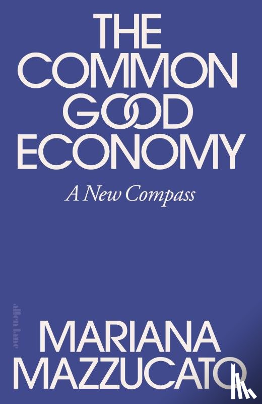 Mazzucato, Mariana - The Common Good Economy