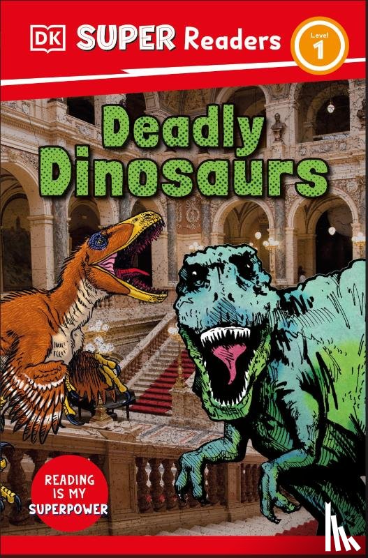 DK - DK Super Readers Level 1 Deadly Dinosaurs
