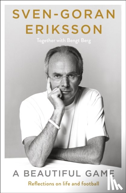 Eriksson, Sven-Goran, Berg, Bengt - A Beautiful Game