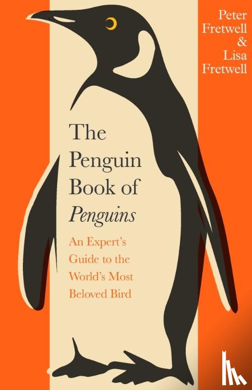 Fretwell, Peter, Fretwell, Lisa - The Penguin Book of Penguins