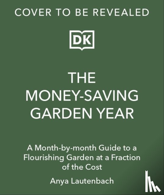 Lautenbach, Anya - The Money-Saving Garden Year