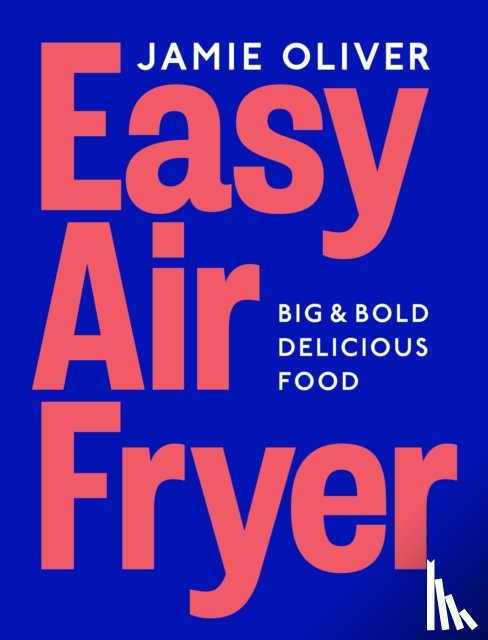 Oliver, Jamie - Easy Air Fryer