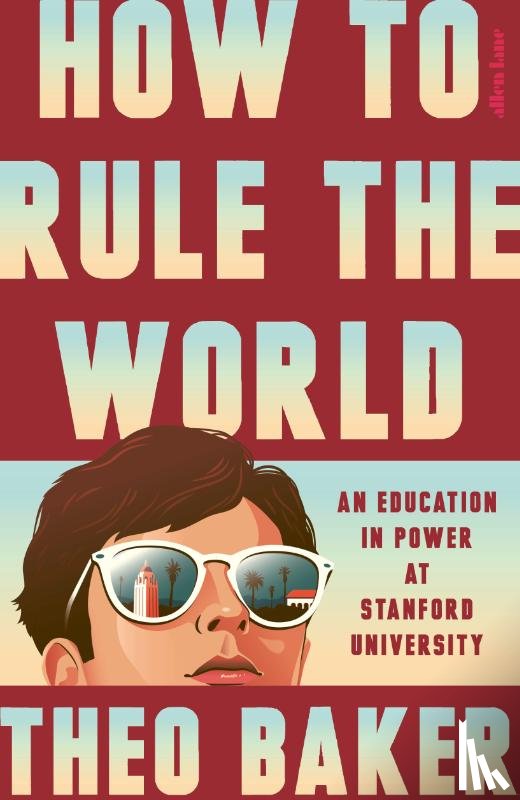 Baker, Theo - How to Rule the World