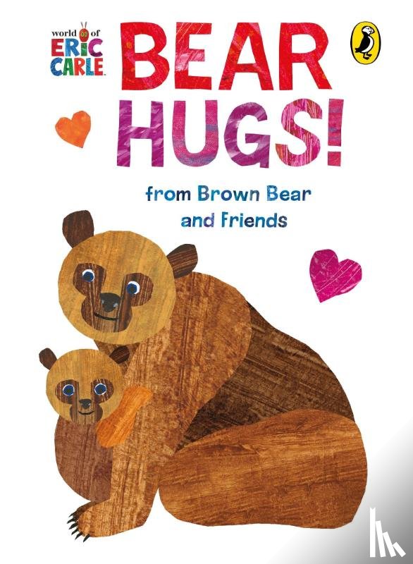 Carle, Eric - Bear Hugs! from Brown Bear and Friends