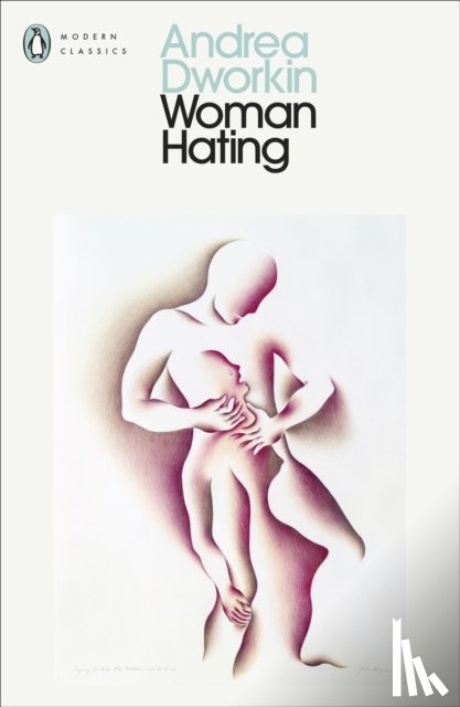 Dworkin, Andrea - Woman Hating