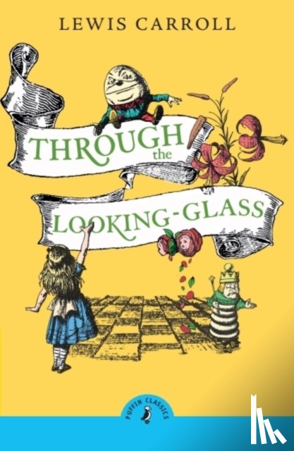 Carroll, Lewis - Through the Looking Glass and What Alice Found There