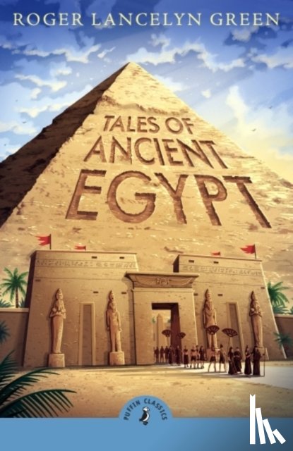 Green, Roger Lancelyn - Tales of Ancient Egypt