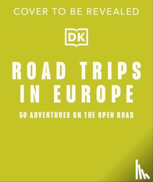 DK Travel - Road Trips in Europe