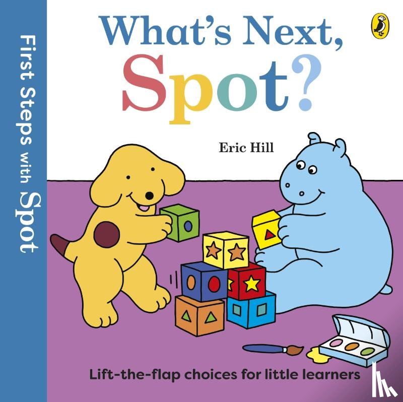 Hill, Eric - First Steps with Spot: What's Next, Spot?