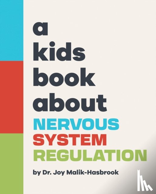 Malik-Hasbrook, Joy Dr - A Kids Book About Nervous System Regulation
