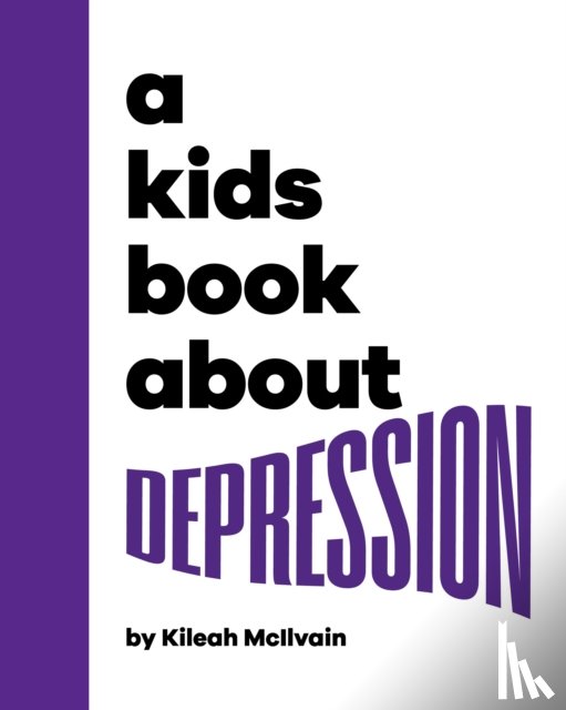 McIlvain, Kileah - A Kids Book About Depression