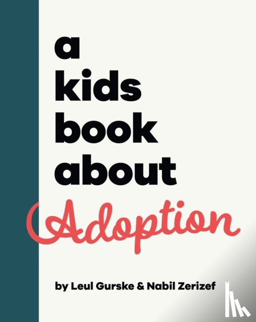 Zerizef, Nabil, Gurske, Leul - A Kids Book About Adoption