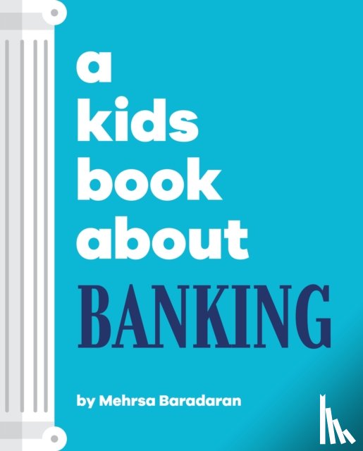 Baradaran, Mehrsa - A Kids Book About Banking