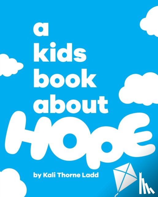 Ladd, Kali - A Kids Book About Hope
