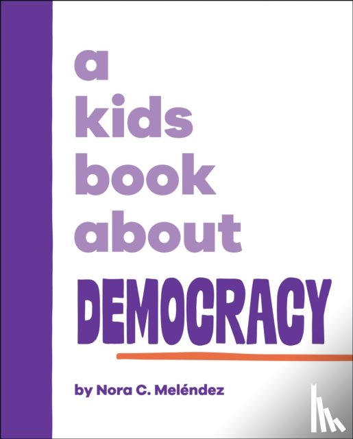 Melendez, Nora - A Kids Book About Democracy