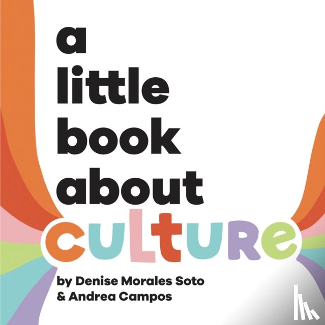 Morales-Soto, Denise, Campos, Andrea - A Little Book About Culture