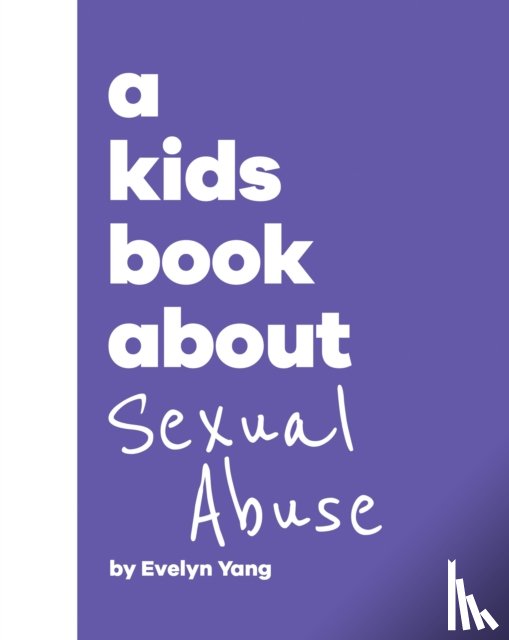 Yang, Evelyn - A Kids Book About Sexual Abuse