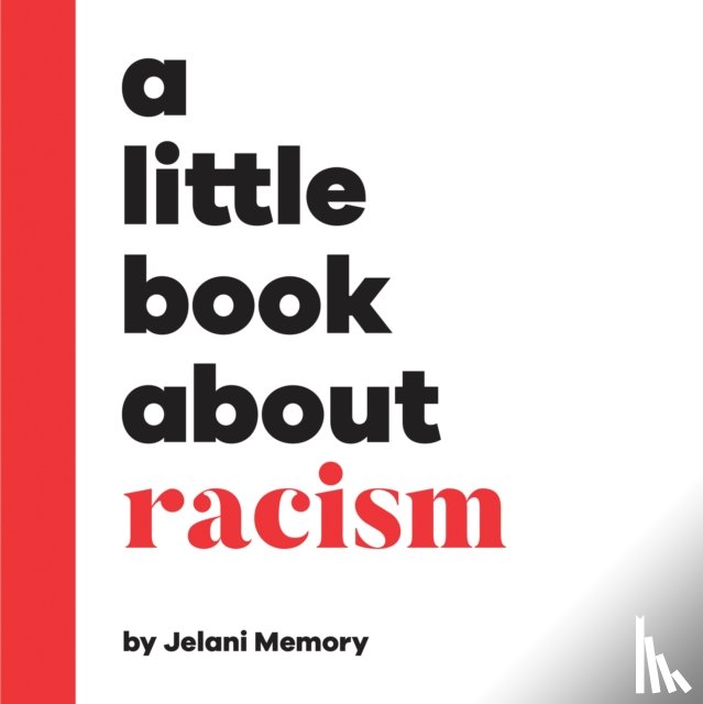 Memory, Jelani - A Little Book About Racism