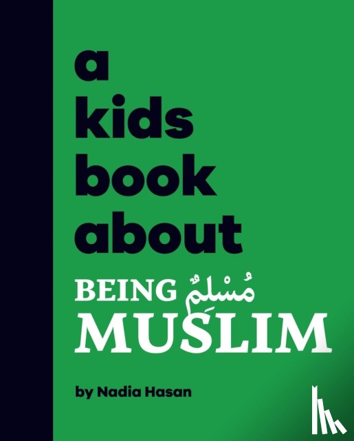 Hasan, Nadia - A Kids Book About Being Muslim