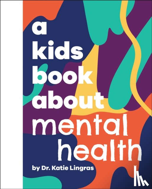 Lingras, Katie - A Kids Book About Mental Health
