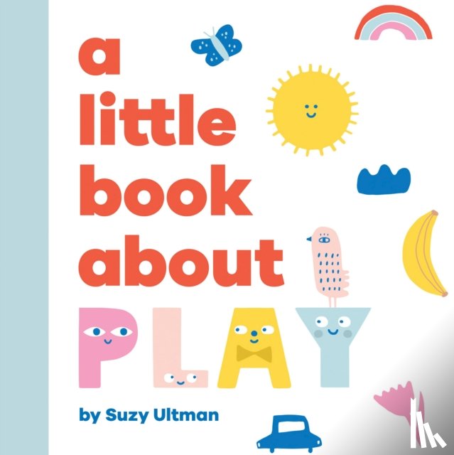 Ultman, Suzy - A Little Book About Play