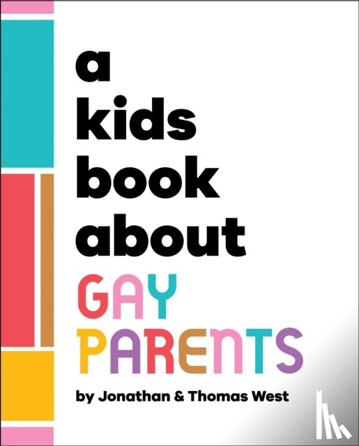 West, Jonathan, West, Thomas - A Kids Book About Gay Parents