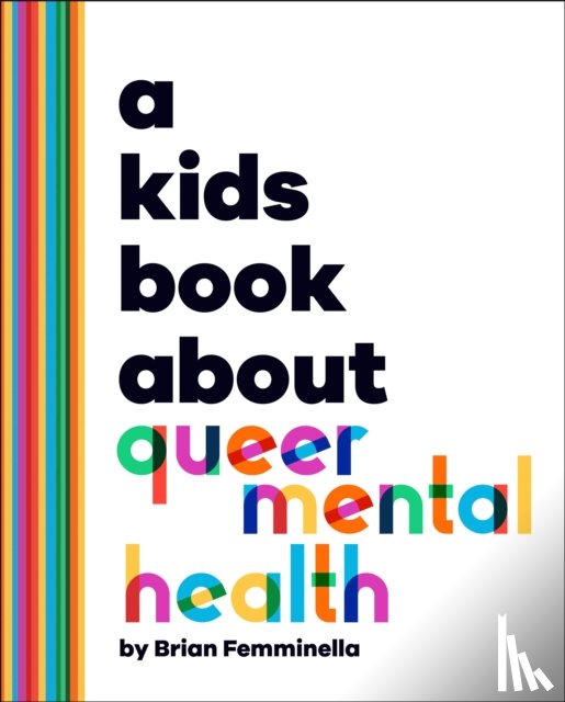 Femminella, Brian - A Kids Book About Queer Mental Health