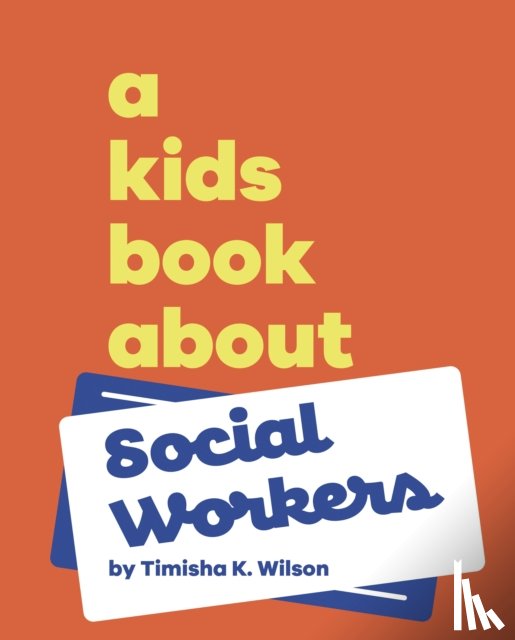 Wilson, Timisha K - A Kids Book About Social Workers