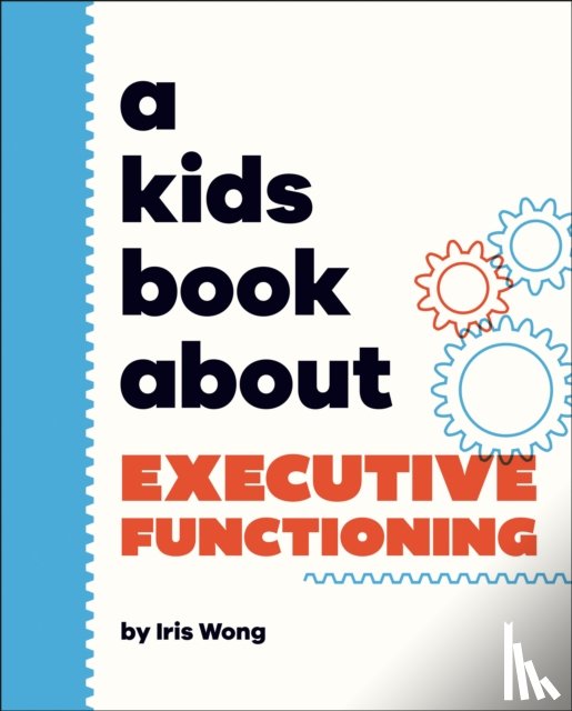 Wong, Iris - A Kids Book About Executive Functioning