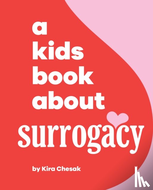 Chesak, Kira - A Kids Book About Surrogacy
