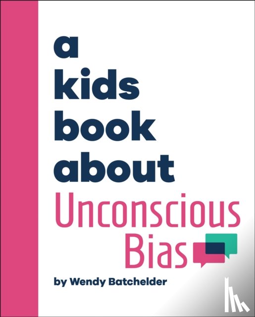 Batchelder, Wendy - A Kids Book About Unconscious Bias