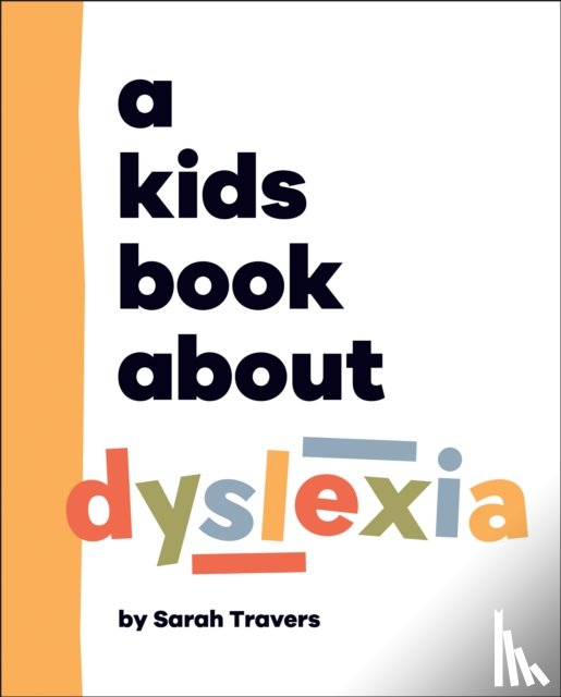Travers, Sarah - A Kids Book About Dyslexia