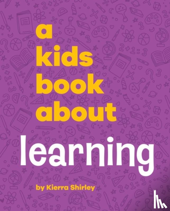 Shirley, Kierra - A Kids Book About Learning