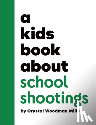 Woodman Miller, Crystal - A Kids Book about School Shootings