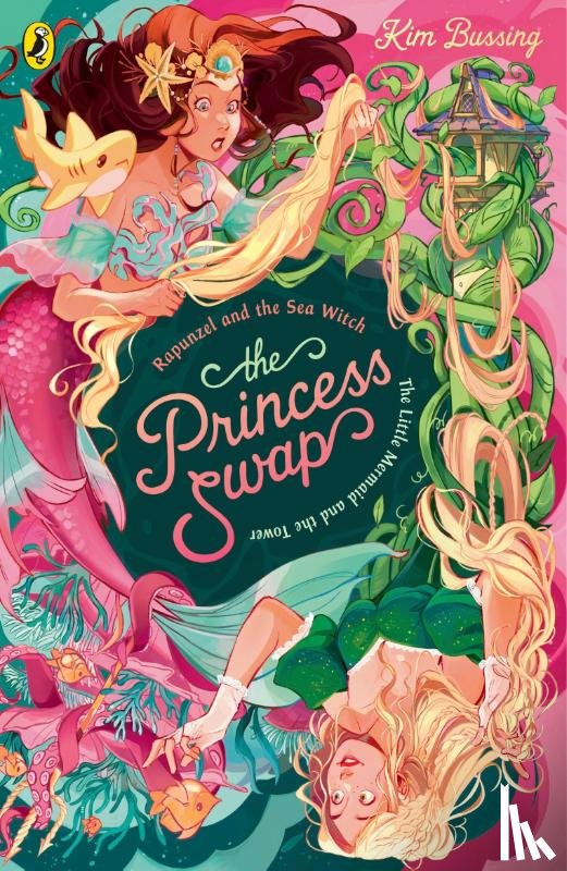 Bussing, Kim - The Princess Swap 3: Rapunzel and the Sea Witch (or, The Little Mermaid and the Tower)