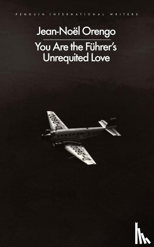 Orengo, Jean-Noel - You Are the Fuhrer's Unrequited Love