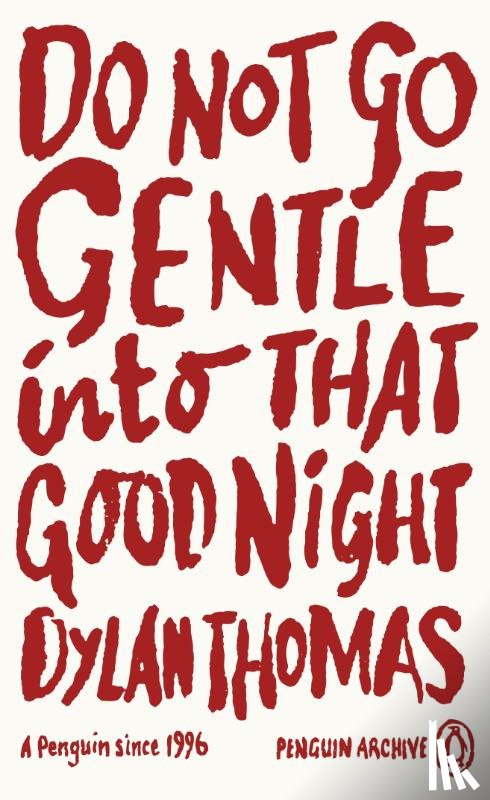 Thomas, Dylan - Do Not Go Gentle Into That Good Night