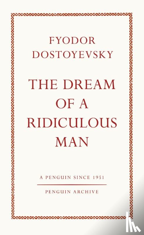 Dostoyevsky, Fyodor - The Dream of a Ridiculous Man